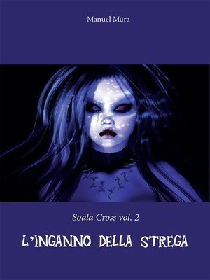 cover image of Soala Cross, Volume 2--L'inganno della strega
